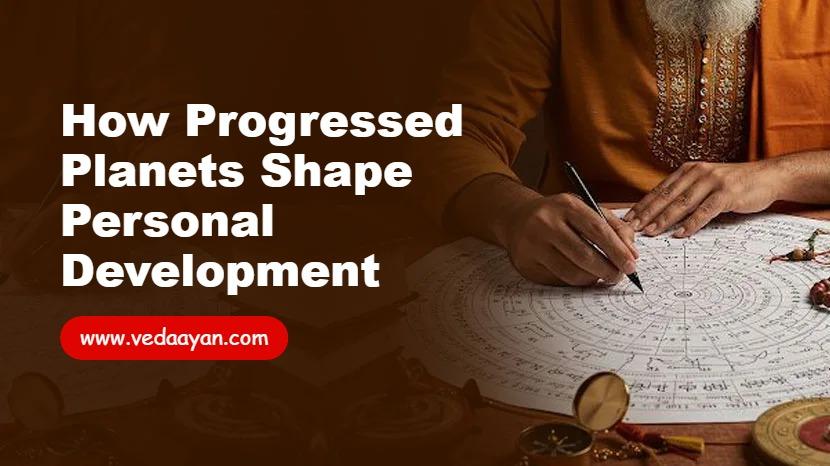 How Progressed Planets Shape Personal Development