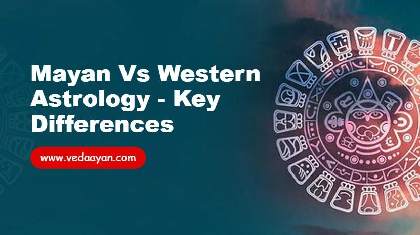 Mayan vs Western Astrology - Key Differences