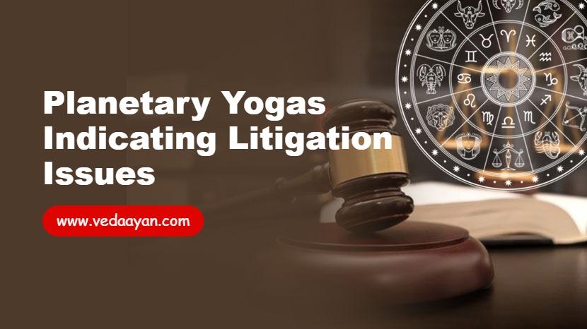 Planetary Yogas Indicating Litigation Issues