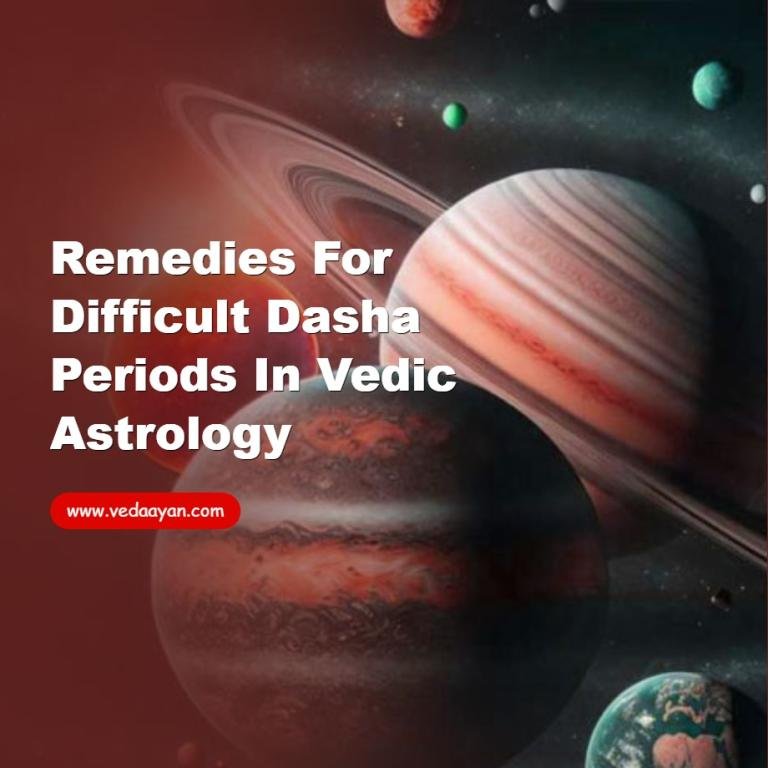Remedies for Difficult Dasha Periods in Vedic Astrology