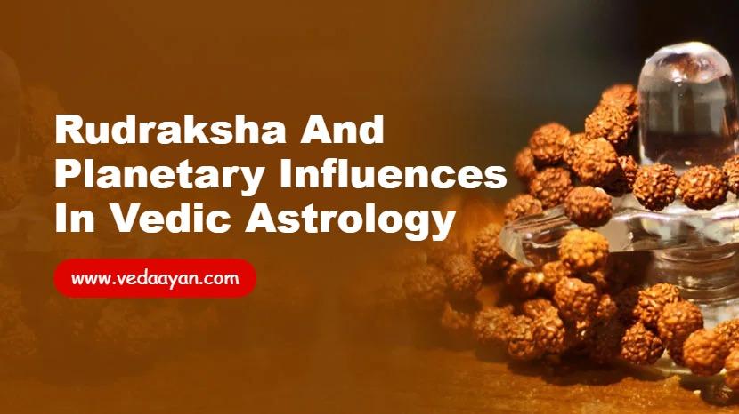 Rudraksha and planetary influences in Vedic astrology