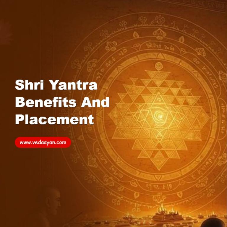 Shri Yantra Benefits and Placement