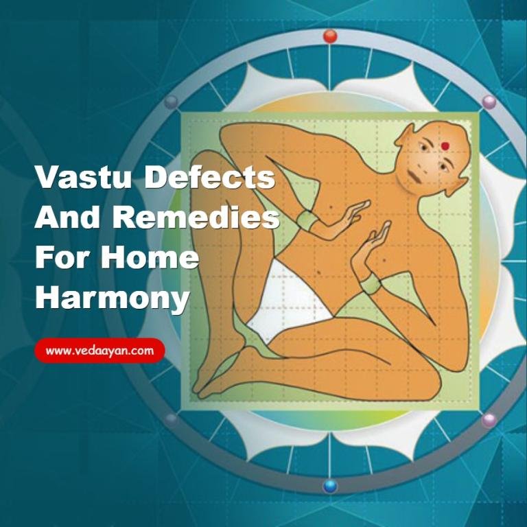 Vastu Defects and Remedies for Home Harmony