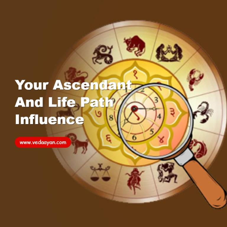 Your Ascendant and Life Path Influence