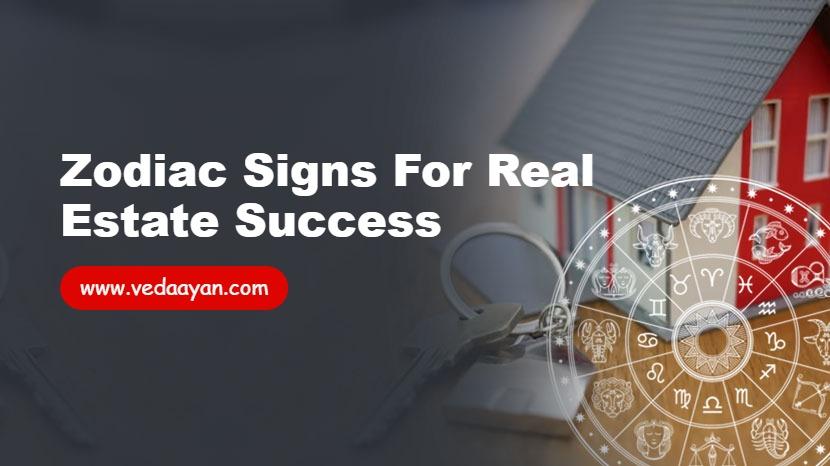 Zodiac Signs for Real Estate Success